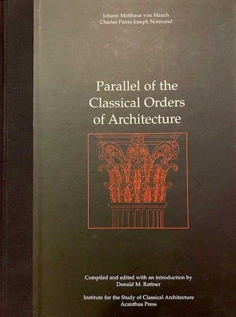 Item #245199 Parallel of the Classical Orders of Architecture. Donald M. Rattner.