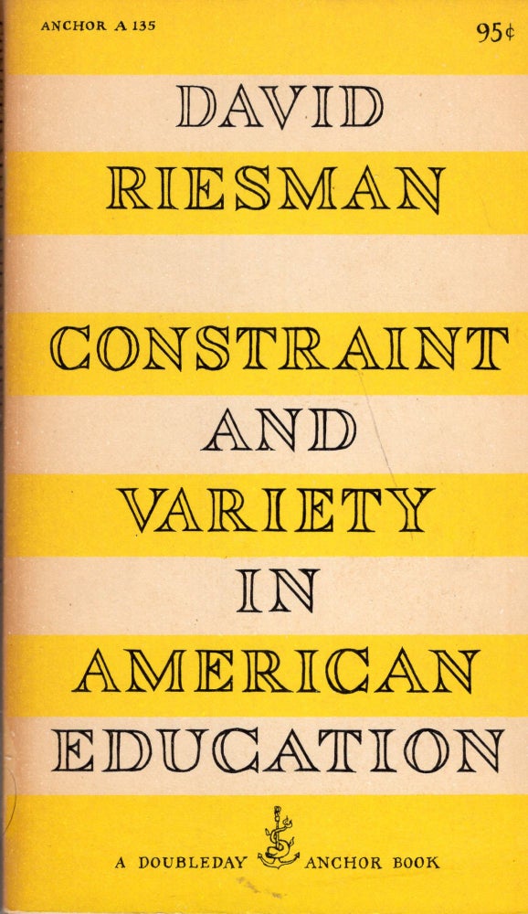 Item #245388 Constraint and Variety in American Education (A 135). DAVID RIESMAN, Edward Gorey.