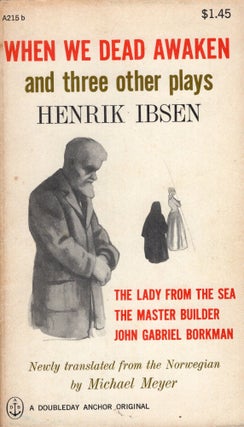Item #245515 When We Dead Awaken and Three Other Plays-The Lady From the Sea; The Master Builder;...