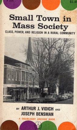 Item #245671 Small town in mass society;: Class, power, and religion in a rural community, (A...