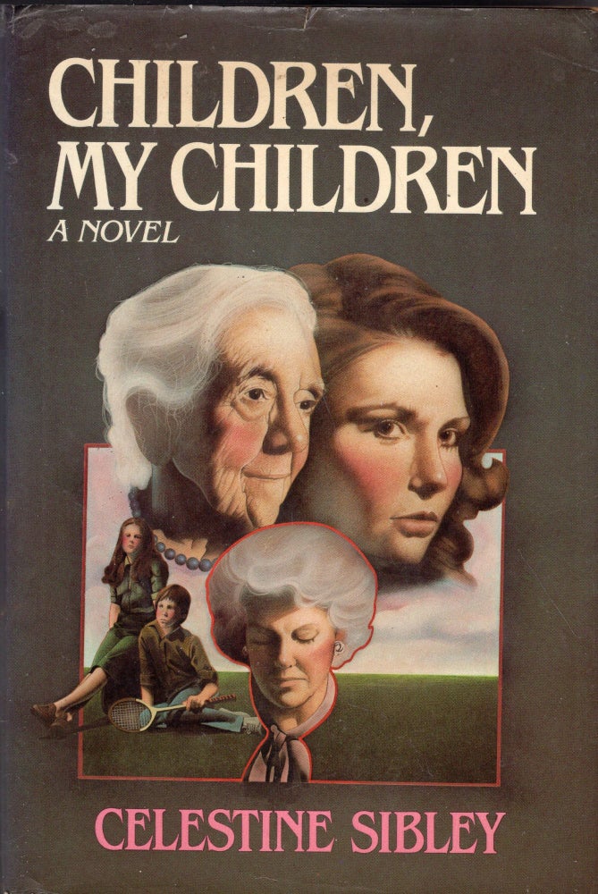 Item #245795 Children, My Children: A Novel. CELESTINE SIBLEY.