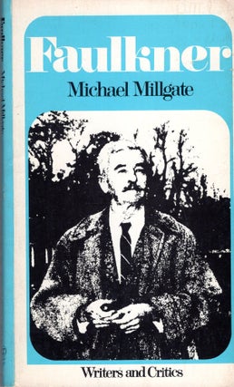 Item #246238 Faulkner, William (Writers and Critics). Michael Millgate