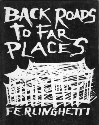 Item #246248 Back Roads To Far Places. Lawrence Ferlinghetti