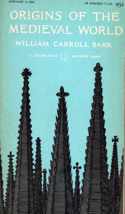 Item #246689 Origins of the Medieval World (A 190). William Carroll Bark, Edward Gorey