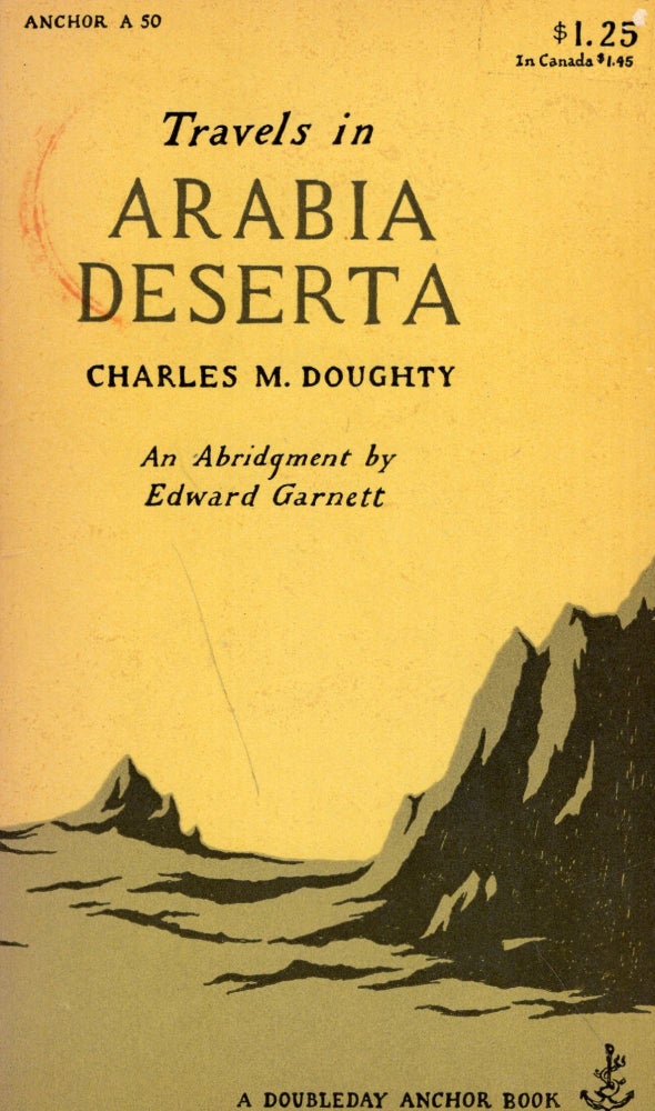 Item #246693 Travels in Arabia Deserta (A 50). Charles M. Doughty, Edward Garnett, Edward Gorey.