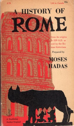 Item #247157 A History of Rome -- From Its Origins to 529 a.D. as Told By the Roman Historians...