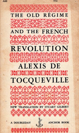 Item #247647 The Old Régime and the French Revolution (A60). Alexis de Tocqueville, Stuart...