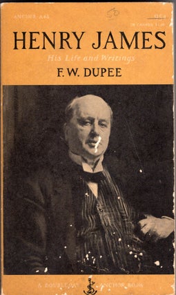 Item #247787 Henry James: His Life and Writings (A68). F. W. Dupee, John Sargent, Edward Gorey