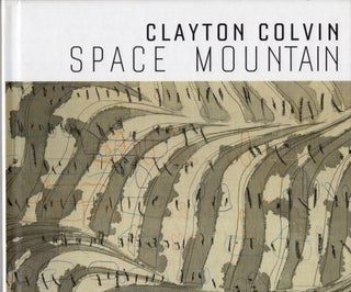 Item #248628 Clayton Colvin: Space Mountain. Clayton Colvin, Guido Maus, James Edward Williams