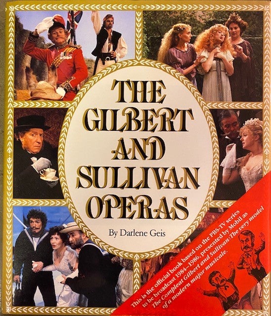 Item #248927 The Gilbert and Sullivan operas. Darlene Geis.