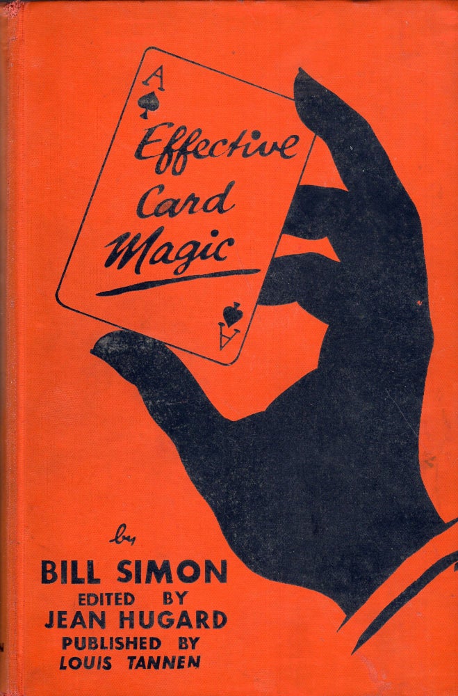 Item #249031 Effective Card Magic / Edited by Jean Hugard, with 96 Illustrations by Stanley Jaks. William Simon.