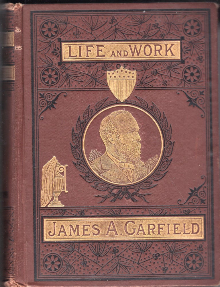 James Ridpath Life And Work Of James A Garfield, Twentieth President Of The United ...