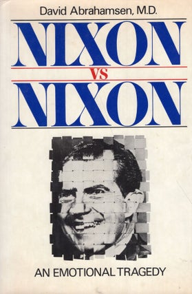 Item #249964 Nixon vs. Nixon: An emotional tragedy. David Abrahamsen