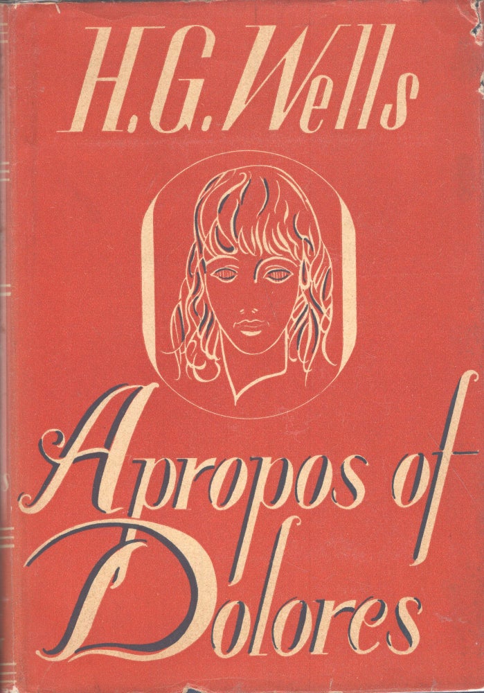 Item #250070 Apropos of Dolores. H. G. Wells.