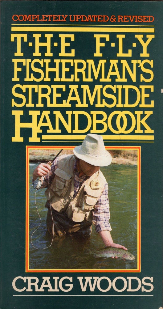 Item #250088 The Fly Fisherman's Streamside Handbook. Craig Woods.