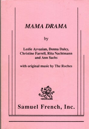 Item #250868 Mama Drama. Leslie Ayvazian, The, Roches, Marianna, Houston, Anne, O'Sullivan, Ann,...