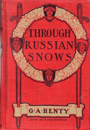 Item #251090 Through Russian Snows-- A story of Napoleon's retreat from Moscow. G. A. Henty, W....