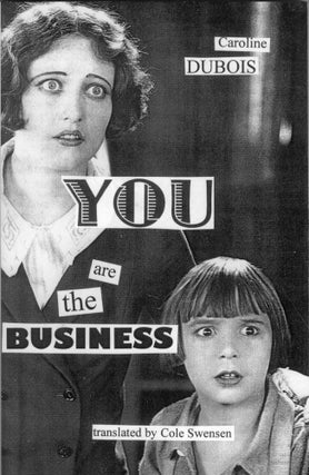 Item #251356 You Are the Business (Serie D'Ecriture). Caroline Dubois