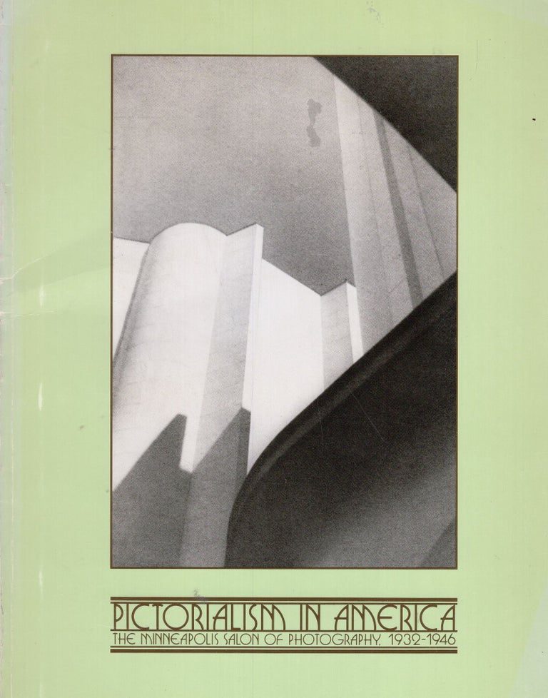 Item #251541 Pictorialism in America: The Minneapolis Salon of Photography, 1932-1946. Christian A. Peterson.