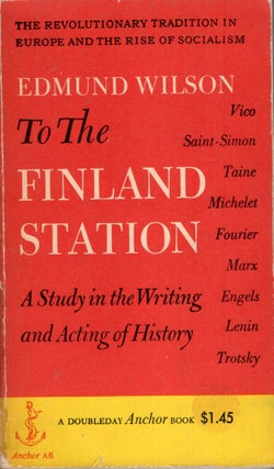 Item #251596 To the Finland Station: A Study in the Writing and Acting of History (A Doubleday...