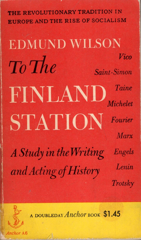 Item #251596 To the Finland Station: A Study in the Writing and Acting of History (A Doubleday Anchor Book, A6). Edmund Wilson.
