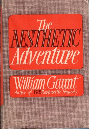 Item #252352 The Aesthetic Adventure. William GAUNT