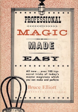 Item #252518 Professional Magic Made Easy. Bruce Elliott