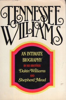 Item #252964 Tennessee Williams: An Intimate Biography. Dakin Williams, Shepherd, Mead