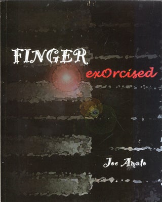 Item #253075 Finger ExOrcised. Joe Amato