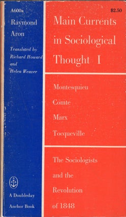 Item #253221 Main Currents in Sociological Thought I & II (2 volume set). Raymond Aron, Richard...