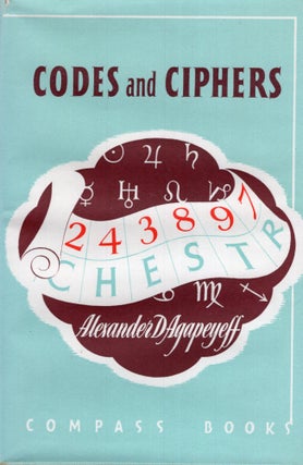 Item #254147 Codes and Ciphers (Compass Books, series#I). Alexander d'Agapeyeff