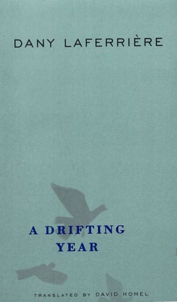 Item #254396 A Drifting Year. Dany Laferriere