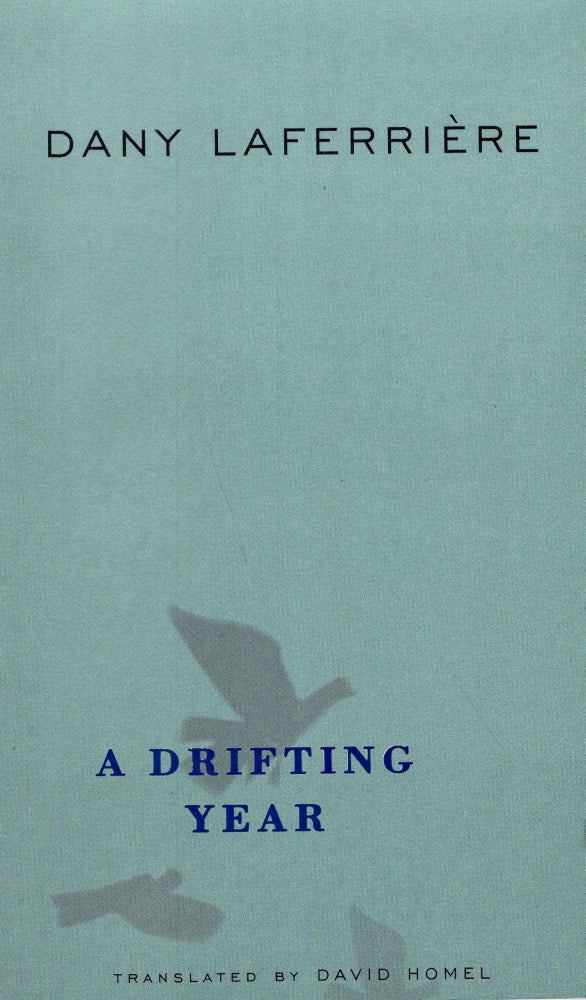 Item #254396 A Drifting Year. Dany Laferriere.