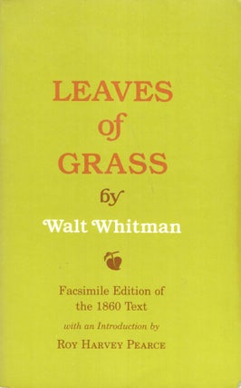 Item #254682 Leaves of Grass: -- Facsimile Edition of the 1860 Text. Walt Whitman