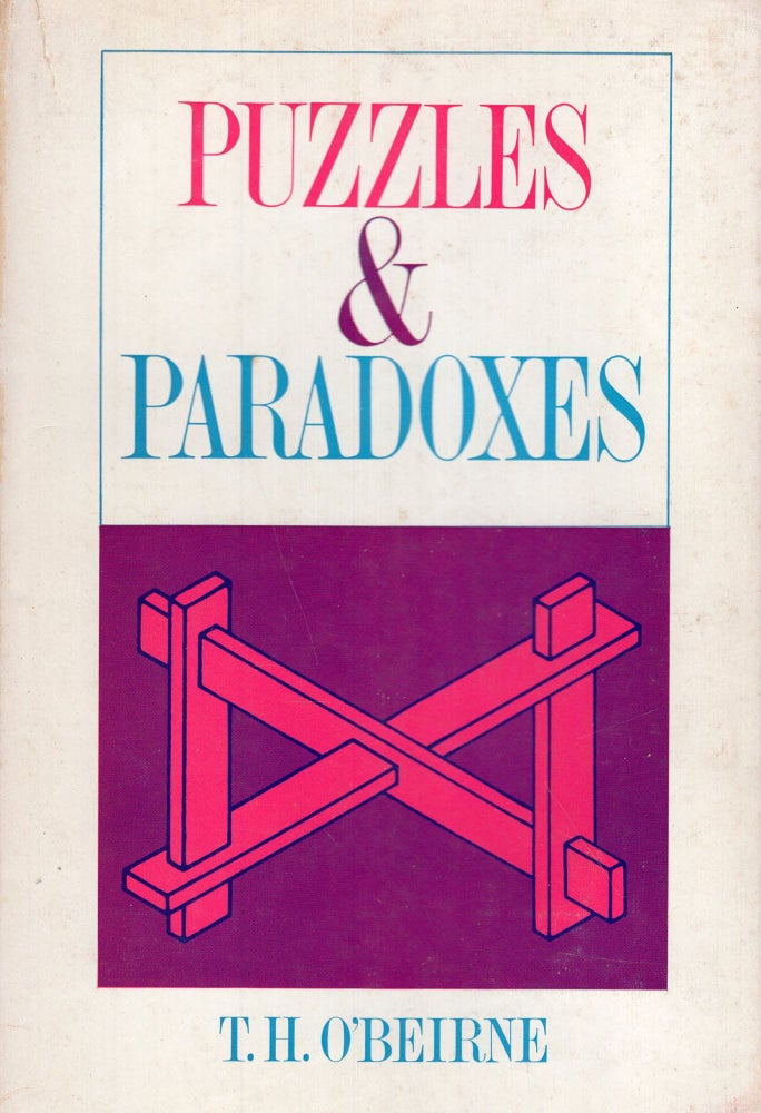 Item #254776 Puzzles and Paradoxes. T. H. O'Beirne.