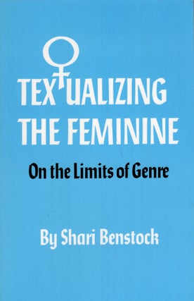 Item #255052 Textualizing the Feminine: On the Limits of Genre (Oklahoma Project for Discourse...