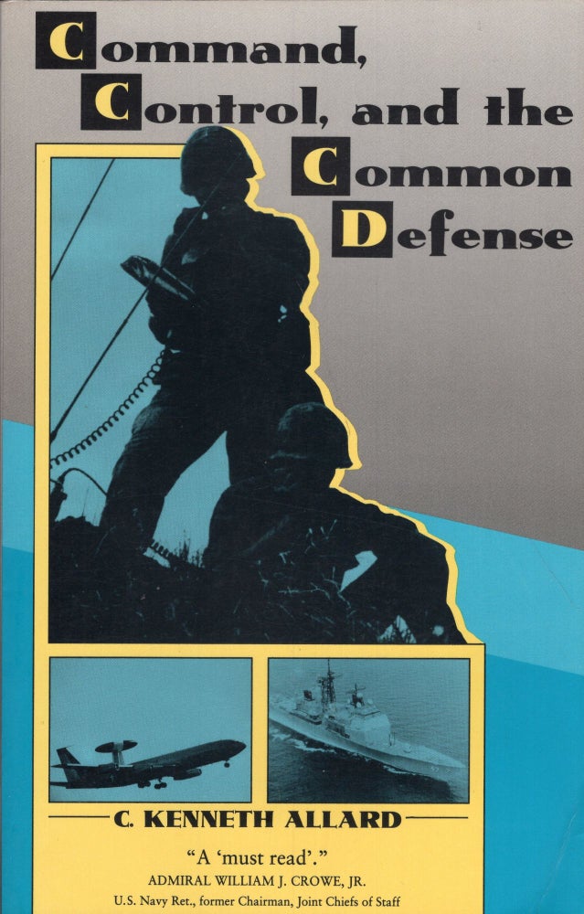 Item #255081 Command, Control, and the Common Defense. C. Kenneth Allard.