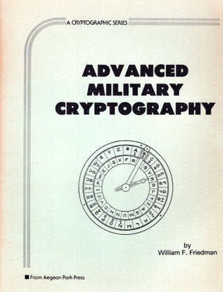 Item #255105 Advanced Military Cryptography (Cryptographic Series, #7). William F. Friedman