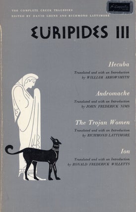 Item #255364 Euripides III: Four Tragedies; Hecuba; Andromache; The Trojan Women; Ion; The...