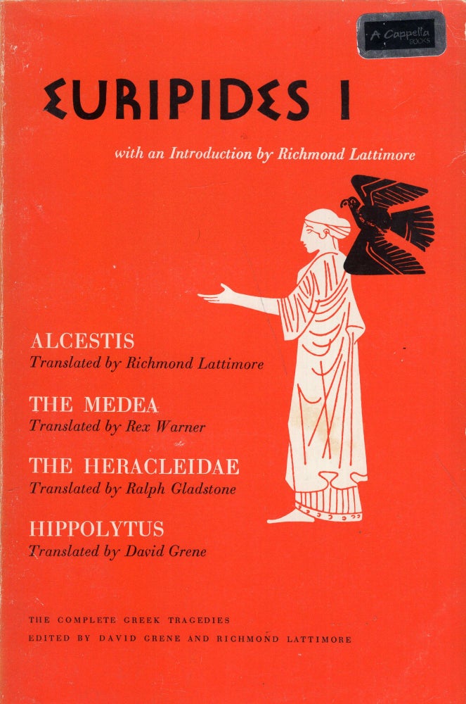 Item #255366 The Complete Greek Tragedies: Euripides I -- Alcestis; The Medea; The Heracleidae; Hippolytus (The Complete Greek Tragedies) (P308). EURIPIDES, David Grene, Richmond Lattimore, Rex Warner, Ralph Gladstone.