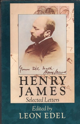 Item #255562 Henry James: Selected Letters. HENRY JAMES