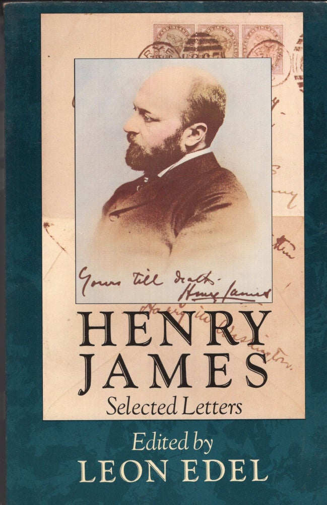Item #255562 Henry James: Selected Letters. HENRY JAMES.