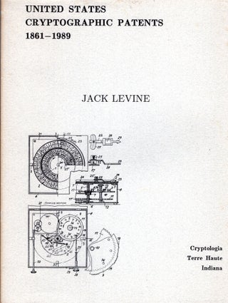 Item #255641 United States Cryptographic Patents 1861-1989. Jack Levine