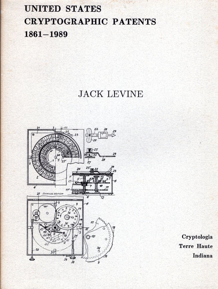 Item #255641 United States Cryptographic Patents 1861-1989. Jack Levine.