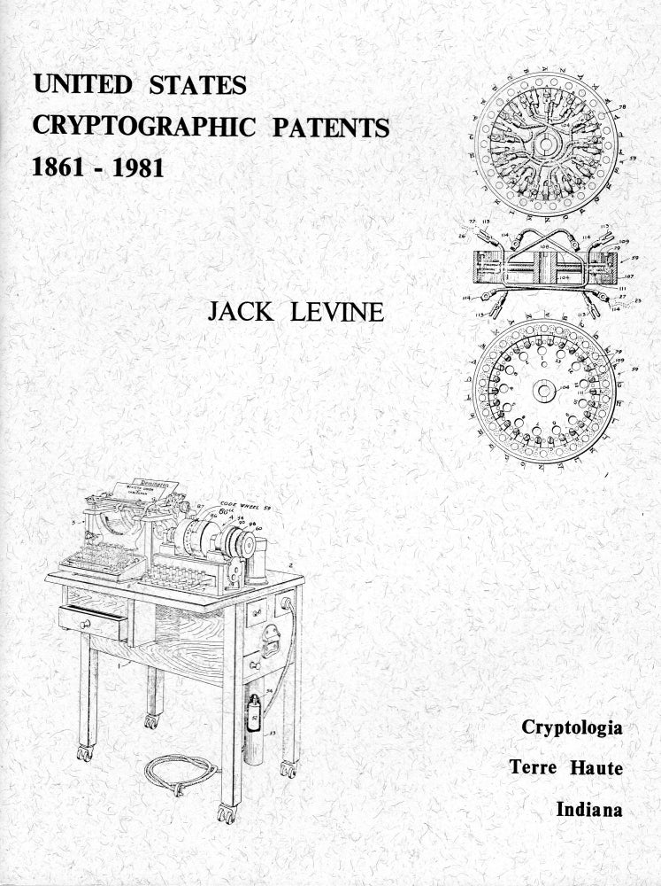Item #255643 United States Cryptographic Patents, 1861-1981. Jack Levine.