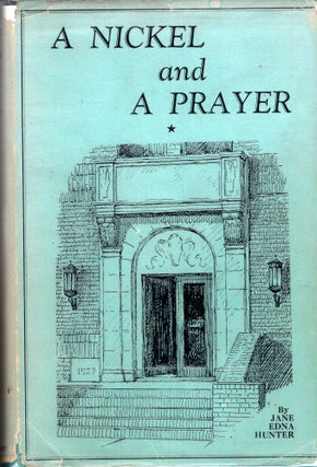 Item #255688 A Nickel and A Prayer. Jane Edna Hunter