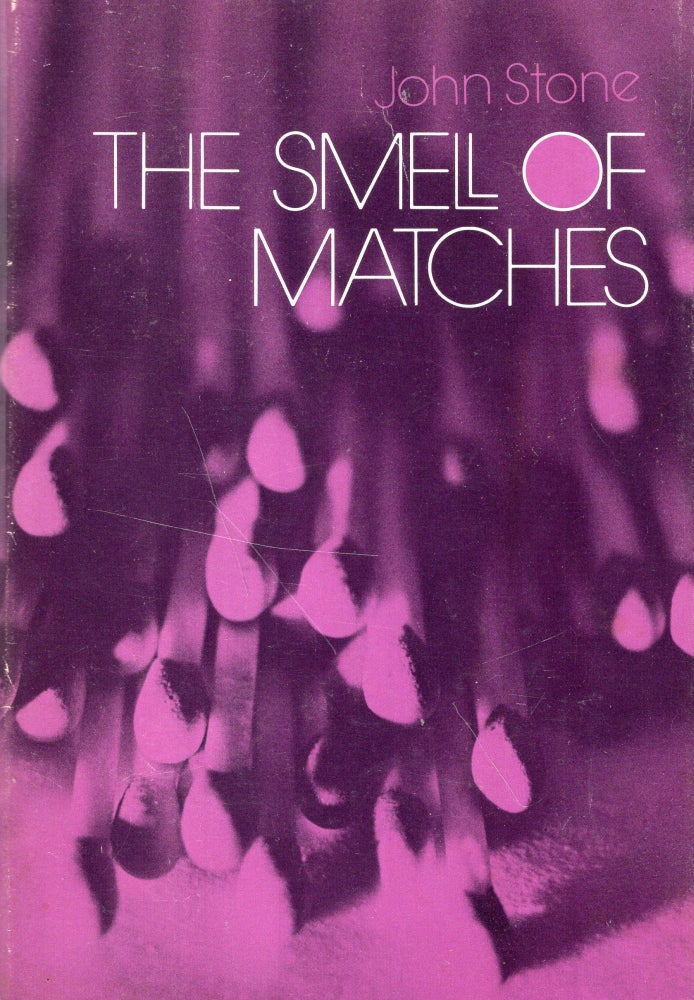 Item #255810 The smell of matches. JOHN STONE.