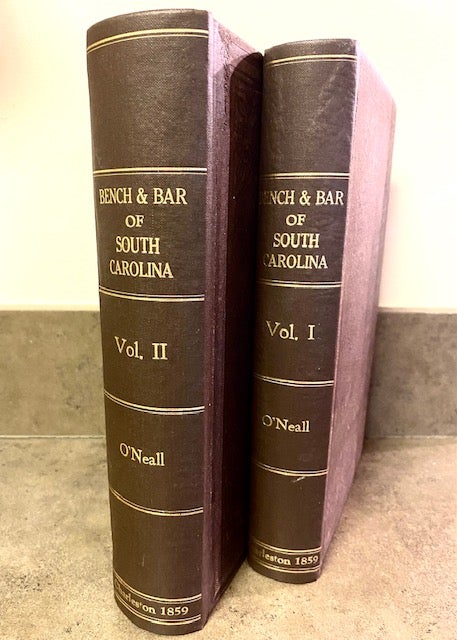 Item #255911 Biographical Sketches of the Bench and Bar of South Carolina -- (Two volume set) -- To Which is Added, the Original Fee Bill of 1791 With the Signatures in Facsimile; the Rolls of Attorneys Admitted to Practice, from the Records at Charleston and Columbia, etc., etc. John Belton O'Neall.