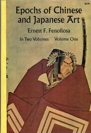 Item #256196 Epochs of Chinese and Japanese Art, An Outline History of East Asiatic Design...