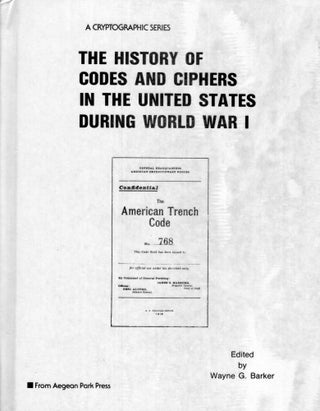 Item #256432 History of Codes and Ciphers in the U S During World War 1 (Cryptographic Series,...